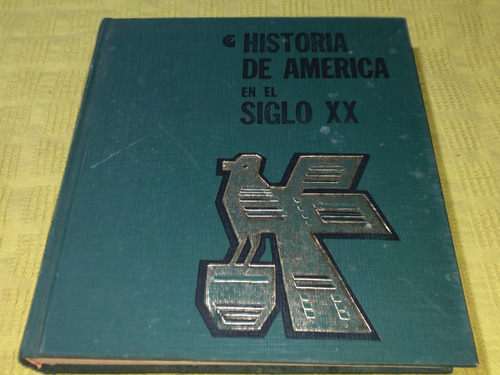 Historia De América En El Siglo Xx / Tomo 1 - Ceal