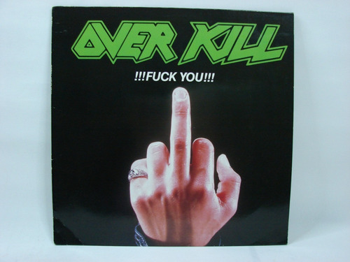 Vinilo E. P. Overkill  !!!fuck You!!! Alemania Ed 1987