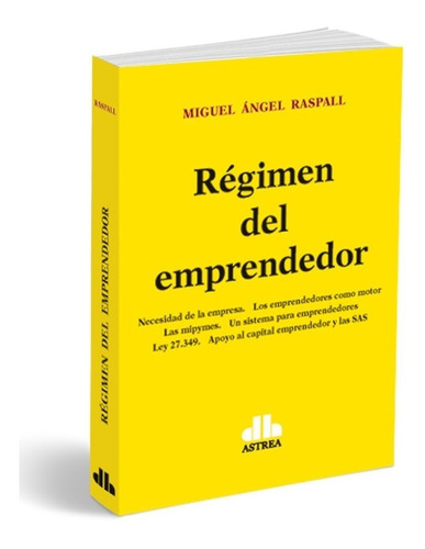 Regimen Del Emprendedor - Miguel Angel Raspall