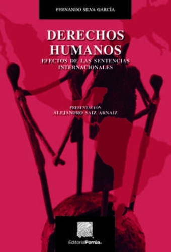 Derechos Humanos®, De Silva García, Fernando. Editorial Porrúa México, Edición 1, 2018 En Español