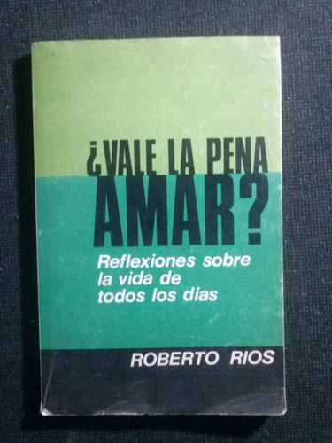 ¿vale La Pena Amar? Roberto Rios