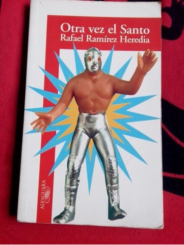 Otra Vez El Santo R. Ramírez Heredia 1a Edición - B