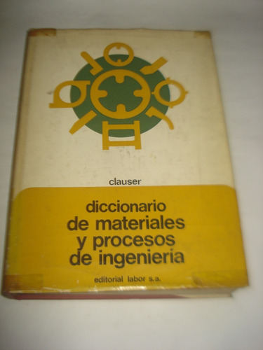 Diccionario De Materiales Y Procesos De Ingenieria - Clauser