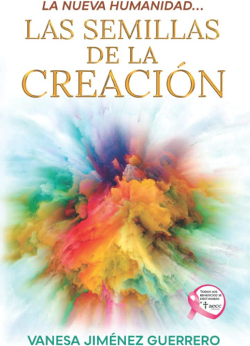Libro: Las Semillas De La Creación: La Nueva Humanidad (span