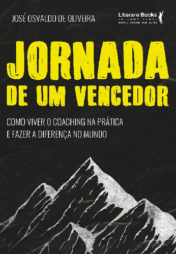 Jornada de um vencedor, de Oliveira, José Osvaldo de. Editora Literare Books International Ltda, capa mole em português, 2018