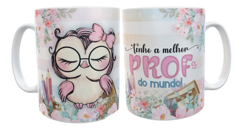  Caneca Professora Melhor Professora Do Mundo - Coruja 