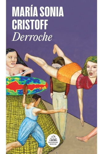 Derroche (mdll) - María Sonia Cristoff, De María Sonia Cristoff. Editorial Literatura Random House En Español