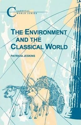 Libro The Environment And The Classical World - Patrica J...
