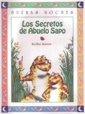 Los Secretos Del Abuelo Sapo - Keiko Kasza