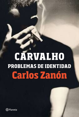 Carvalho: Problemas De Identidad De Carlos Zanón - Planeta