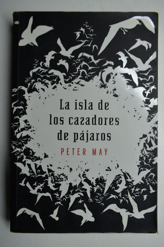 La Isla De Los Cazadores De Pájaros Peter May           C179