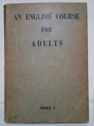 An English Course For Adults. Book I. Por Clarke De Armando.