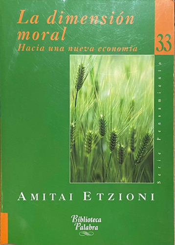 La Dimensión Moral. Hacia Una Nva. Economía / Palabra