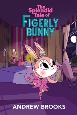 Libro The Splendid Tale Of Figerly Bunny: A Story Of Drea...