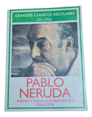 Libro Pablo Neruda Poemas Y Prosa Autobiográfica, Selección 