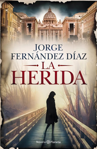 La Herida - Novela Suspenso, Jorge Fernández Díaz