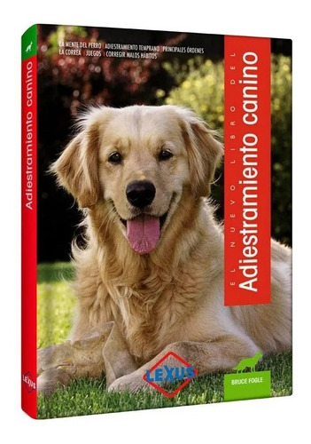 El Nuevo Libro Del Adiestramiento Canino - Lexus Editores