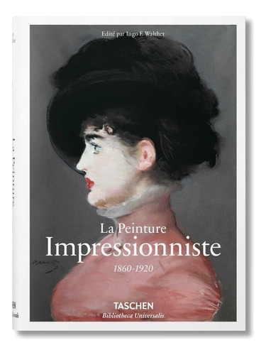 Peinture Impressionniste 1860 1920,la (fr), De Walther,ingo F. Editorial Taschen En Francés