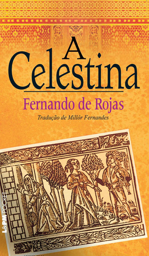 A celestina, de Rojas, Fernando de. Série L&PM Pocket (696), vol. 696. Editora Publibooks Livros e Papeis Ltda., capa mole em português, 2008