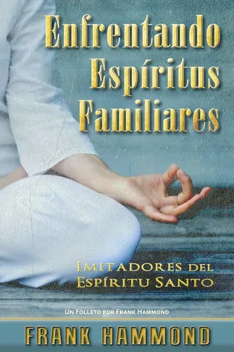 Libro Enfrentando Espiritus Familiares: Imitadores Del Esp