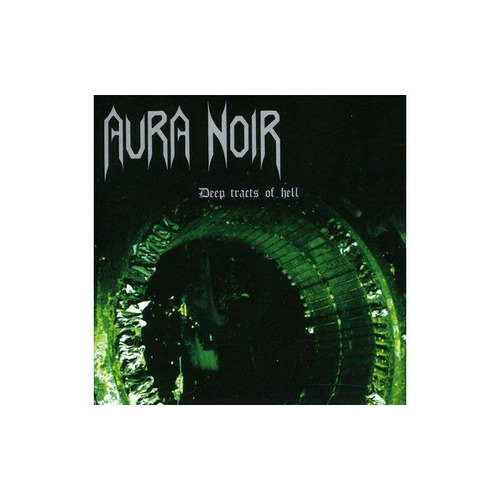 Aura Noir Deep Tracts Of Hell Usa Import Cd
