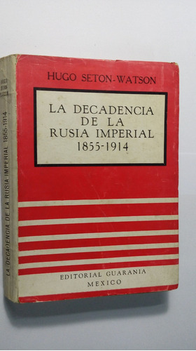 Libro La Decadencia De La Rusia Imperial 1855-1914