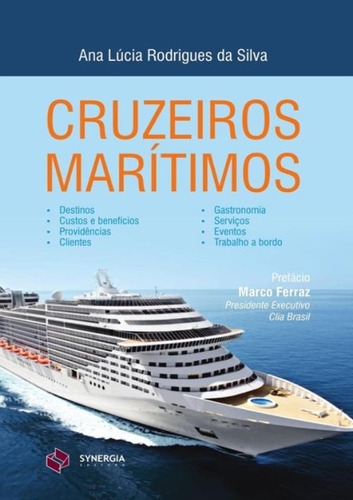 Cruzeiros Marítimos: Cruzeiros Maritimos, De Silva, Ana Lúcia Rodrigues Da. Editora Synergia, Capa Mole, Edição 1 Em Português, 2017