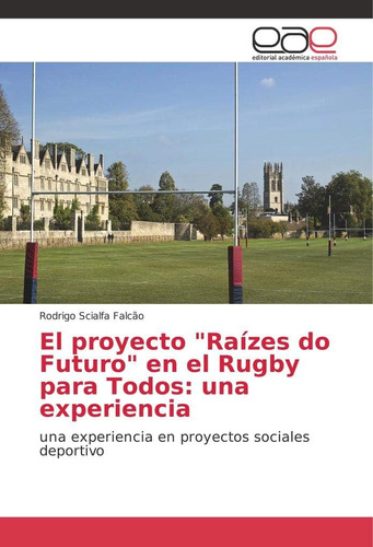 Libro: El Proyecto  Raízes Do Futuro  Rugby Todos