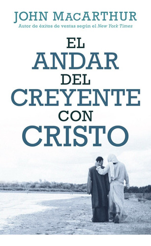 El Andar Del Creyente Con Cristo, De John, Macarthur. Editorial Portavoz En Español