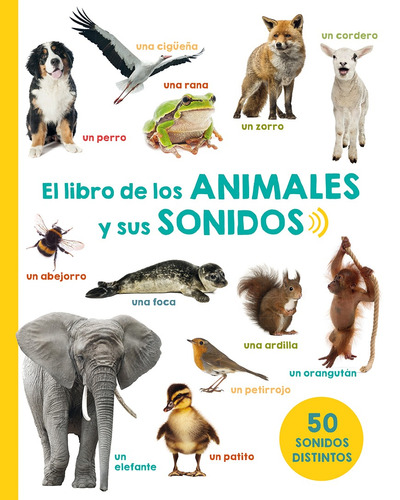 El libro de los animales y sus sonidos: Descubre el sonido que hacen los animales, de Varios autores. Editorial PICARONA-OBELISCO, tapa dura en español, 2018