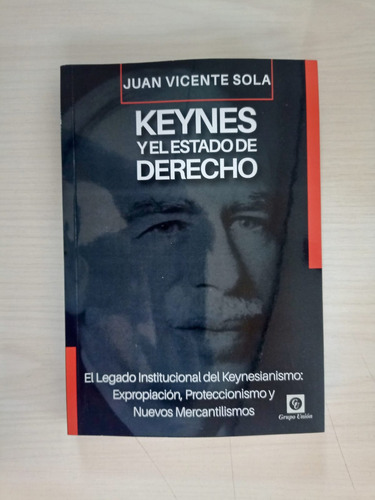 Keynes Y El Estado De Derecho, De Juan Vicente Sola. Editorial Union, Tapa Blanda, Edición 1 En Español