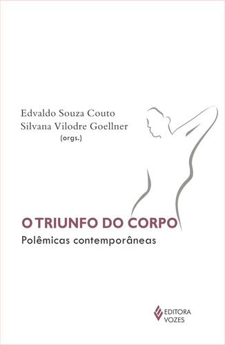 Triunfo do corpo: Polêmicas contemporâneas, de Le Breton, David. Editorial Editora Vozes Ltda., capa mole em português, 2012