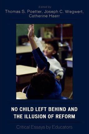 No Child Left Behind And The Illusion Of Reform - Thomas ...