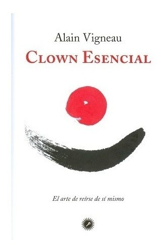 Clown Esencial - Alain Vigneau - La Llave - Libro