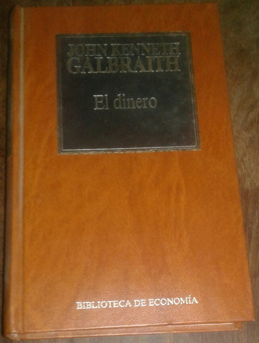 El Dinero - John Kenneth Galbraith