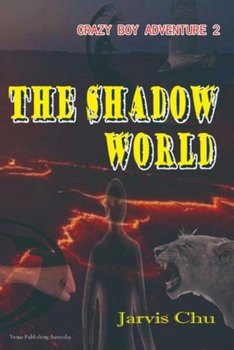 Libro The Shadow World: -crazy Boy Adventure(2) - Chu, Ja...