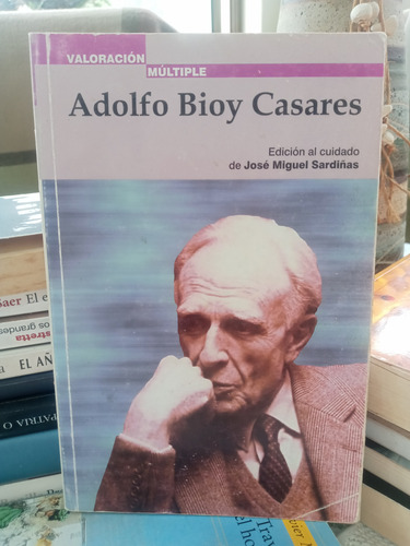 Adolfo Bioy Casares (valoración) - José Miguel Sardiñas (Usado)