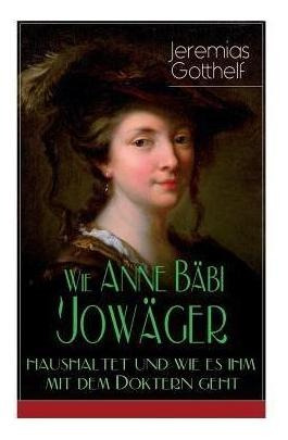 Libro Wie Anne Babi Jowager Haushaltet Und Wie Es Ihm Mit...