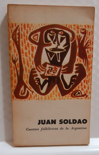 Cuentos Folklóricos De La Argentina  Juan Soldao S. Chertudi
