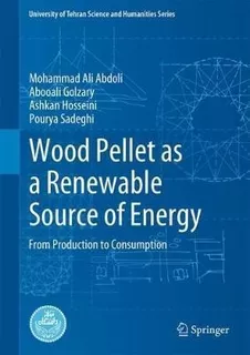 Wood Pellet As A Renewable Source Of Energy - Abooali Gol...
