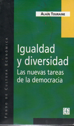 Alain Touraine  Igualdad Y Diversidad Tareas De Democracia 