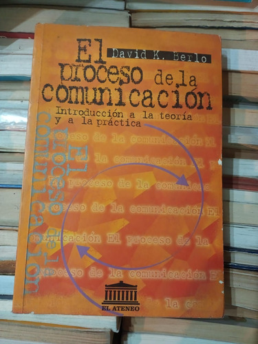 El Proceso De La Comunicacion David K Berlo El Ateneo 