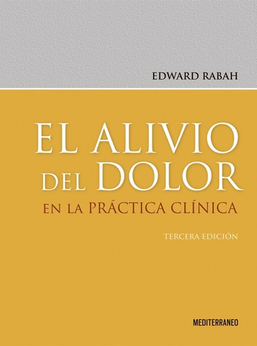Libro El Alivio Del Dolor En La Practica Clinica 3, De Rabah. Editorial Mediterraneo, Tapa Tapa Blanda En Español, 2022