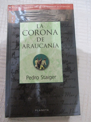 Pedro Staiger - La Corona De Araucania