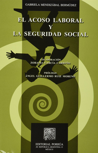 Acoso Laboral Y La Seguridad Social, El, De Mendizabal Bermudez, Gabriela. Editorial Porrua, Tapa Blanda En Español, 2013