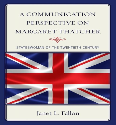 A Communication Perspective On Margaret Thatcher, De Janet L Fallon. Editorial Rlpg/galleys, Tapa Blanda En Inglés