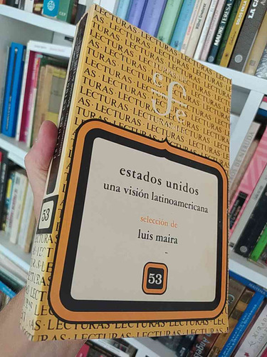 Estados Unidos Una Visión Latinoamericana  Luis Maira Selecc