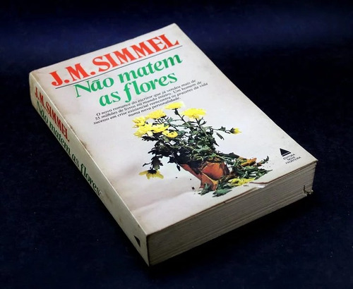 J. M. Simmel, Não Matem As Flores