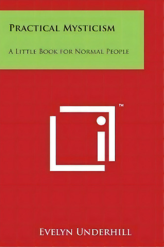 Practical Mysticism, De Evelyn Underhill. Editorial Literary Licensing Llc, Tapa Blanda En Inglés