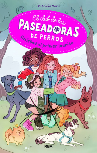 Libro El Club De Las Paseadoras De Perros - Mora, Patricia